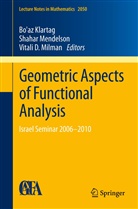 Vitali D Milman, Bo'az Klartag, Shaha Mendelson, Shahar Mendelson, Vitali D. Milman - Geometric Aspects of Functional Analysis