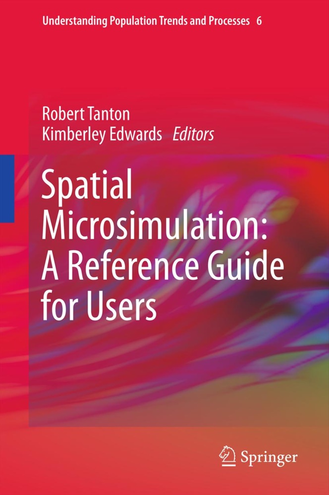Edwards,  Edwards, Kimberley Edwards, Rober Tanton, Robert Tanton - Spatial Microsimulation: A Reference Guide for Users