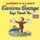 Emily Flaschner Meyer, H A Rey, H. A. Rey - Curious George Says Thank You