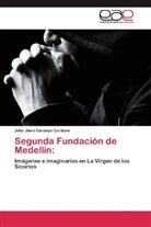 John Jairo Cardozo Cardona - Segunda Fundación de Medellín: