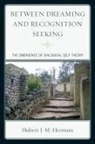 Hubert J. Hermans, Hubert J. M. Hermans - Between Dreaming and Recognition Seeking