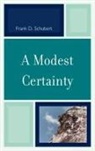 Frank D. Schubert, Schubert Frank D. - A Modest Certainty