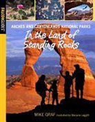 Mike Graf, Graf Mike, Marjorie Leggitt, Marjorie C. Leggitt, Leggitt Marjorie, Leggitt Marjorie - Arches and Canyonlands National Parks: In the Land of Standing Rocks