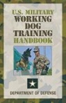 Department Of Defense - U.S. Military Working Dog Training Handbook