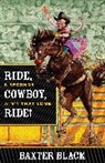 Baxter Black, Black Baxter - Ride, Cowboy, Ride!
