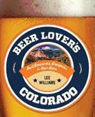 Lee Williams - Beer Lover''s Colorado