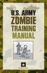 Department of the Army, Cole Louison, David Cole Wheeler, David Wheeler, Cole Louison, Louison Cole - U.s. Army Zombie Training Manual