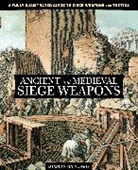 Konstantin Nossov, Konstantin S. Nossov, Vladimir Golubev - Ancient and Medieval Siege Weapons