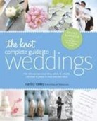 Carley Roney, Carley/ Theknot.com Roney, The Editors of Theknot Com, The Editors of TheKnot.com - The Knot Complete Guide to Weddings