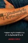 ANDREW DOYLE, Andrew Doyle, C Andrew Doyle, C. Andrew Doyle - Unabashedly Episcopalian