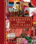 Deeda Blair, Pamela Fiori, Alexa Hampton, Charlotte Moss, Charlotte/ Fiori Moss, Deborah Needleman - Charlotte Moss: My Scrapbooks