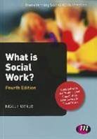 Nigel Horner, Greta Bradley, Jonathan Parker - What Is Social Work?