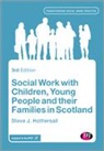 Steve Hothersall, Steve J. Hothersall - Social Work With Children, Young People and Their Families in Scotland