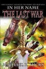 Michael R. Hicks - In Her Name: The Last War