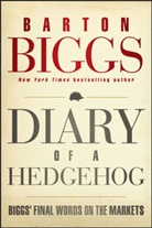BIGGS, B Biggs, Barton Biggs, Biggs Barton - Diary of a Hedgehog
