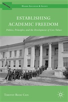 T. Cain, Timothy Cain, Timothy Reese Cain, Cain Timothy Reese - Establishing Academic Freedom
