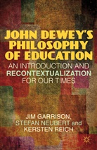 Garrison, J Garrison, J. Garrison, Jim Garrison, Jim Neubert Garrison, GARRISON JIM NEUBERT STEFAN REIC... - John Dewey''s Philosophy of Education