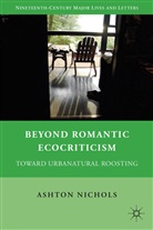 Nichols, A Nichols, A. Nichols, Ashton Nichols, NICHOLS ASHTON - Beyond Romantic Ecocriticism