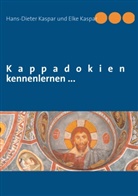 Kaspa, KASPAR, Elke Kaspar, Hans-Diete Kaspar, Hans-Dieter Kaspar - Kappadokien kennenlernen ...