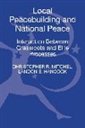 Landon E Hancock, Landon E. Mitchell Hancock, Christopher R Mitchell, Christopher R. (EDT)/ Hancock Mitchell, Landon E. Hancock, Professor Landon E. Hancock... - Local Peacebuilding and National Peace