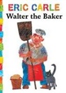 Eric Carle, Eric Carle - Walter the Baker