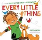 Bob Marley, Cedella Marley, Marley Cedella, Cedella M. Newton, Cedella Marley Newton, Vanessa Brantley-Newton... - Every Little Thing