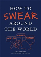 Jason Sacher, Toby Triumph, Toby Triumph - How to Swear Around the World
