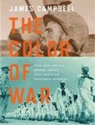 James CAMPBELL, Stephen Hoye - The Color of War: How One Battle Broke Japan and Another Changed America (Audio book)