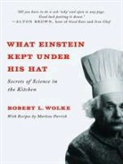 Marlene Parrish, Robert L. Wolke, Sean Runnette - What Einstein Kept Under His Hat: Secrets of Science in the Kitchen (Audio book)
