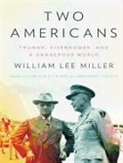 William Lee Miller, Dick Hill - Two Americans: Truman, Eisenhower, and a Dangerous World (Hörbuch)