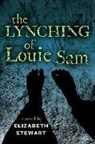 Elizabeth Stewart, Mary Beth Leatherdale, Elizabeth Stewart - The Lynching of Louie Sam
