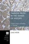 Gale Heide - Timeless Truth in the Hands of History