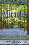 Mike Murdoch, Mike Murdock - Where Miracles Are Born (Seeds of Wisdom on the Secret Place, Volume 13)