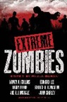 Dan Best, Nancy A. Collins, David J. Schow, Edward Lee, Mike Esposito, George R. R. Martin... - Extreme Zombies