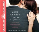 Sheri Rose Shepherd, Sheri Rose Shepherd - Your Heart's Desire: 14 Truths That Will Forever Change the Way You Love and Are Loved (Audio book)