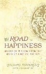 Gyonpo Tshering, Margaret Gee - The Road to Happiness: Words of Wisdom from the World's Happiest Nation
