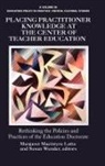 Margaret Macintyre Latta, Susan Wunder - Placing Practitioner Knowledge at the Center of Teacher Education (Hc)