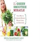 Erica Palmcrantz Aziz, Anna Hult, Anna Hult - The Green Smoothie Miracle