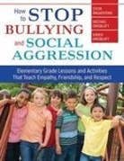 Steve Breakstone, Karen Dreiblatt, Michael Dreiblatt - How to Stop Bullying and Social Aggression