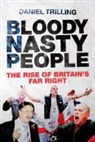 Daniel Trilling - Bloody Nasty People