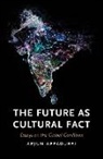 Arjun Appadurai - The Future as Cultural Fact