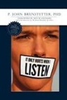 John Brunstetter - It Only Hurts When I Listen