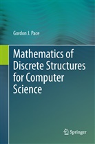Gordon J Pace, Gordon J. Pace - Mathematics of Discrete Structures for Computer Science