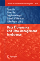 Qua Bai, Quan Bai, Stephen Giugni, Stephen Giugni et al, Qing Liu, John Taylor... - Data Provenance and Data Management in eScience