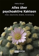 Markus Berger - Alles über psychoaktive Kakteen