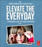 Tracey Clark, Tracy Clark - Elevate the Everyday