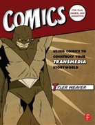 Tyler Weaver, Tyler (Tyler Weaver is a writer and transmedia producer whose wide variety of projects includes documentaries Weaver, Weaver Tyler - Comics for Film, Games, and Animation