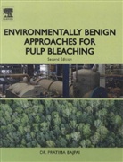 Dr. Pratima Bajpai, P. Bajpai, Pratima Bajpai, Pratima (Consultant-Pulp and Paper Bajpai, BAJPAI PRATIMA - Environmentally Benign Approaches for Pulp Bleaching