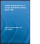 Bernard (EDT)/ Bridgen Harris, Bernard (University of Southampton Harris, Bernard Bridgen Harris, HARRIS BERNARD BRIDGEN PAUL, Paul Bridgen, Paul (University of Southampton Bridgen... - Charity and Mutual Aid in Europe and North America Since 1800