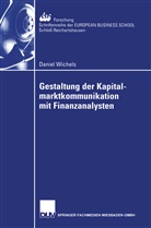 Daniel Wichels - Gestaltung der Kapitalmarktkommunikation mit Finanzanalysten